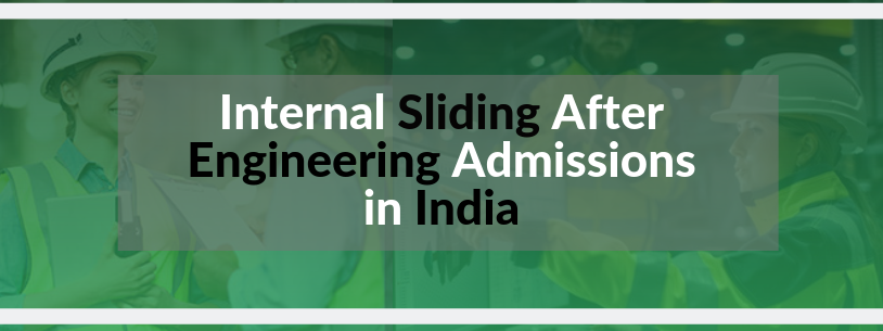Internal Sliding after Engineering Admissions in India